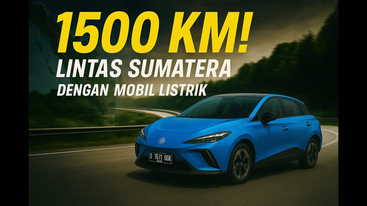 ROAD TRIP 1500 KM LINTAS SUMATERA DENGAN MOBIL LISTRIK MG 4 EV