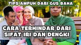 🛑CARA TERHINDAR DARI SIFAT IRI DAN DENGKI || GUS BAHA