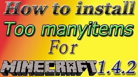 How To Install Too Many Items Minecraft 1.4.2 (HD)