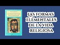 Durkheim; las formas elementales de la vida Religiosa