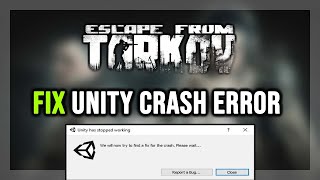 How to FIX Escape From Tarkov Unity Error / Unity Crashing on Startup