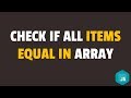 How to check if all values in an array are equal in javascript