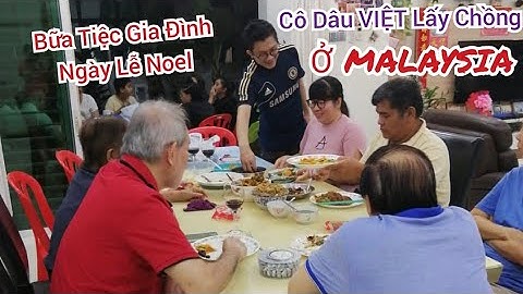 Qua Nhà Dì Chồng Đón Giáng Sinh Năm 2022, Cùng Gia Đình Chồng Ở MALAYSIA Ăn Bữa Tiệc Ngày Lễ Noel