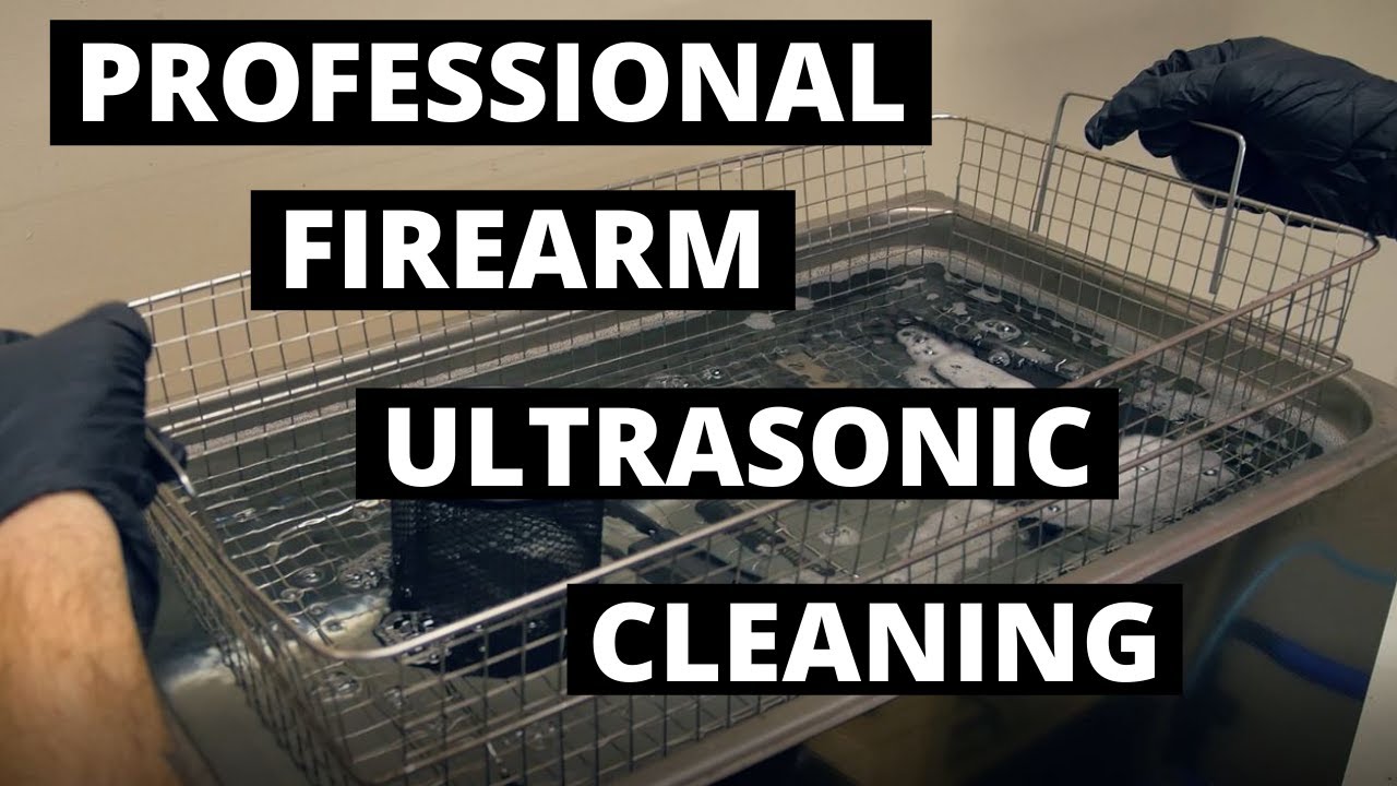 How To Maintain Guns With Ultrasonic Cleaners [Full Guide]