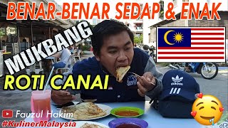 Makanan Malaysia | MUKBANG Roti CANAI  | Benar-Benar SEDAP | YouTober Explore Malaysia