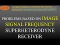 Problems based on Image Signal Frequency of Superheterodyne Receiver | COM SYS | R K Classes |Lec 94
