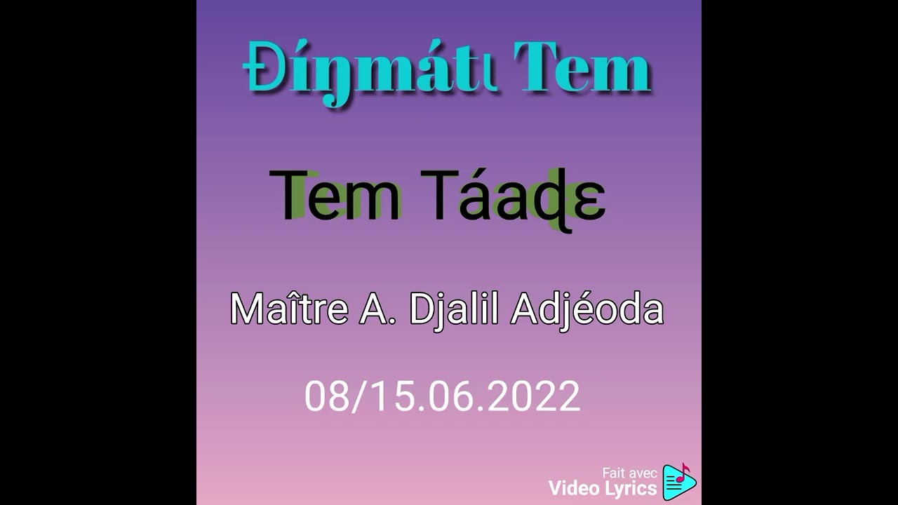 Ɖíŋmátɩ Tem,  Tem  Táaɖɛ,   Maître  A. Djalil Adjéoda 
