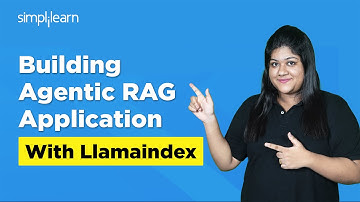 Building Agentic RAG with Llamaindex | Agentic RAG Explained | What Is Agentic RAG | Simplilearn