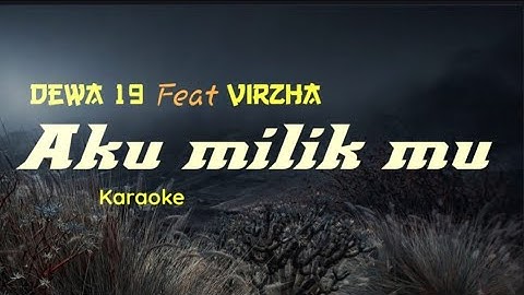 DEWA 19 Feat VIRZHA-AKU MILIK MU-KARAOKE
