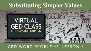 Substituting Simpler Values: GED Word Problems Class 7