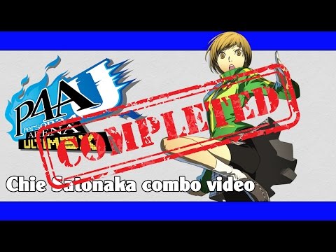 P4AU: Chie Satonaka combo video (FINAL VERSION)