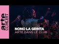 Nono La Grinta ARTE Dans Le Club ARTE Concert