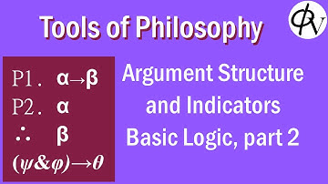 Tools of Philosophy: Basic Logic, part 2 (Argument Structure and Indicators)