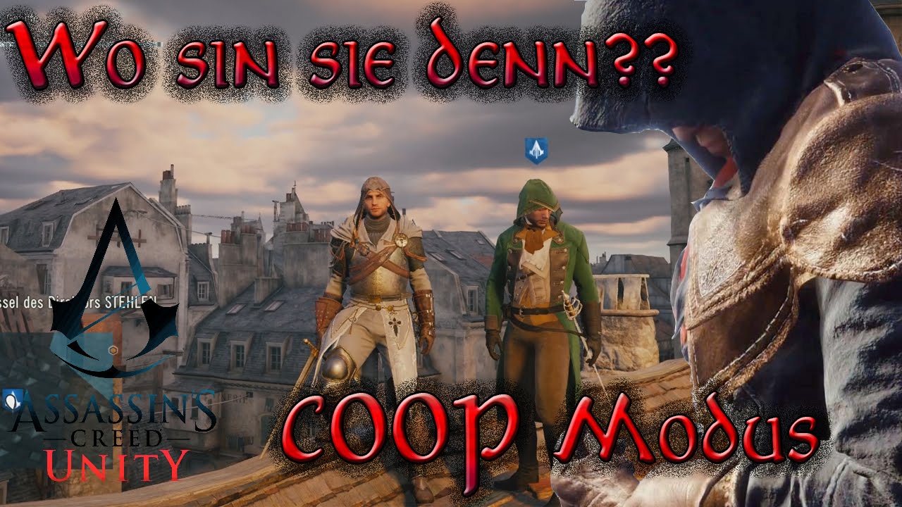 wo sind sie denn in lets play COOP - Modus Assassins Creed Unity - YouTube