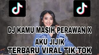 DJ KAMU MASIH PERAWAN X AKU JIJIK FULL BASS SLOW VIRAL TIKTOK 2023