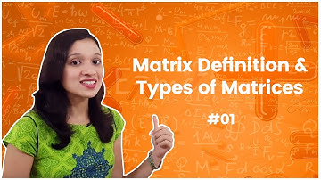 1]Matrix Definition & Types of Matrices - Matrix Algebra | Engineering Mathematics