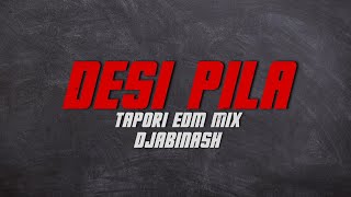 DESI PILA(TAPORI EDM MIX)DJABINASH