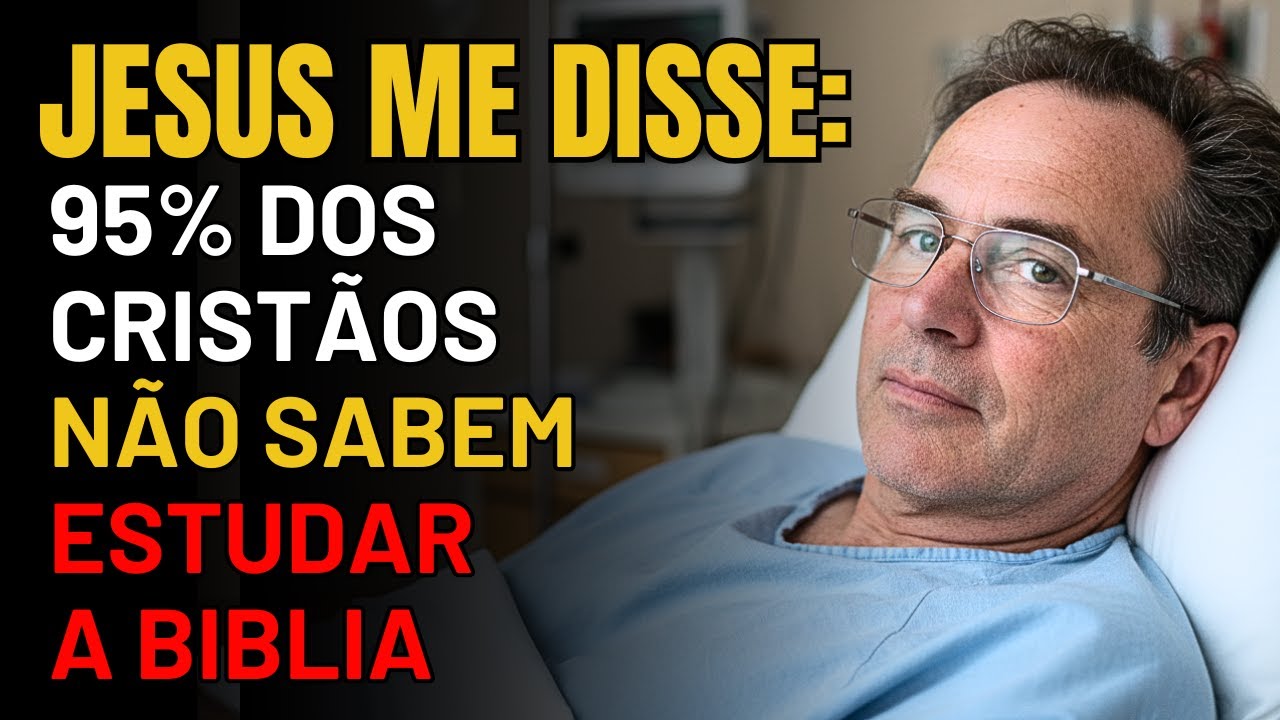 Homem De 49 Anos Morre E Jesus Revela Como REALMENTE ESTUDAR A BÍBLIA E Ouvir DEUS FALAR - EQM