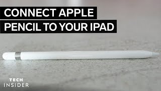 How To Connect An Apple Pencil To Your iPad | Tech Insider