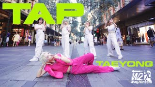 [KPOP IN PUBLIC] ONE TAKE TAEYONG 태용 'TAP'| DANCE COVER BY WAY2DREAM