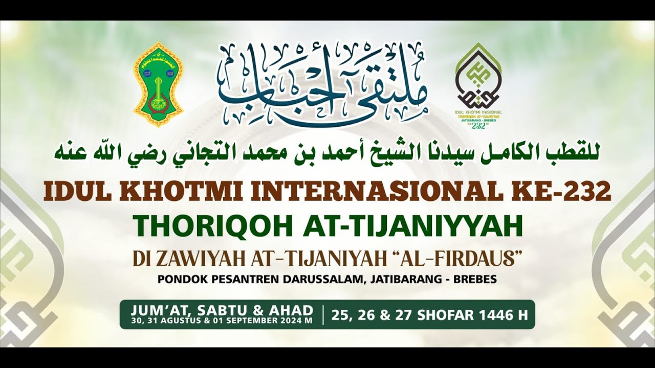 LIVE PUNCAK IDUL KHOTMI INTERNASIONAL KE 232 THORIQOH ATTIJANIYYAH JATIBARANG - BREBES - JAWA TENGAH