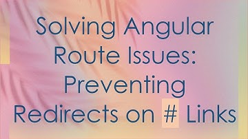 Solving Angular Route Issues: Preventing Redirects on - Links