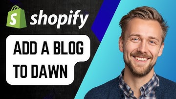 How to Add a Blog to Shopify Dawn Theme | Step-by-Step Tutorial 2025