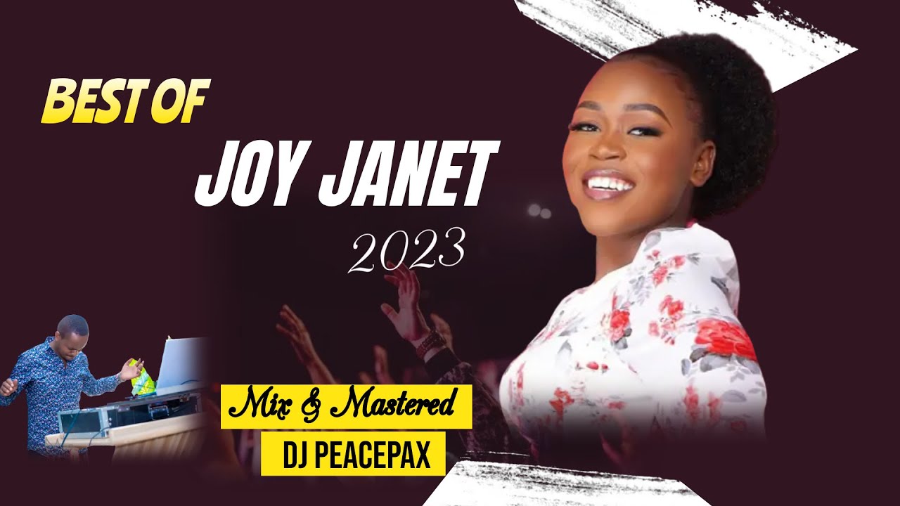 JOY JANET BEST SONGS IN 2023DJ PEACEPAX