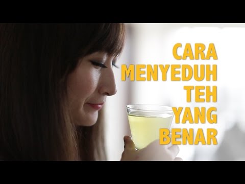 Video: Adakah Anda Tahu Cara Menyeduh Dan Minum Teh Dengan Betul?