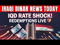 Iraqi Dinar 💰 IQD Rate Shock: Emergency Dinar Redemptions Go Live! 🚀 RV NewsToday 2025!