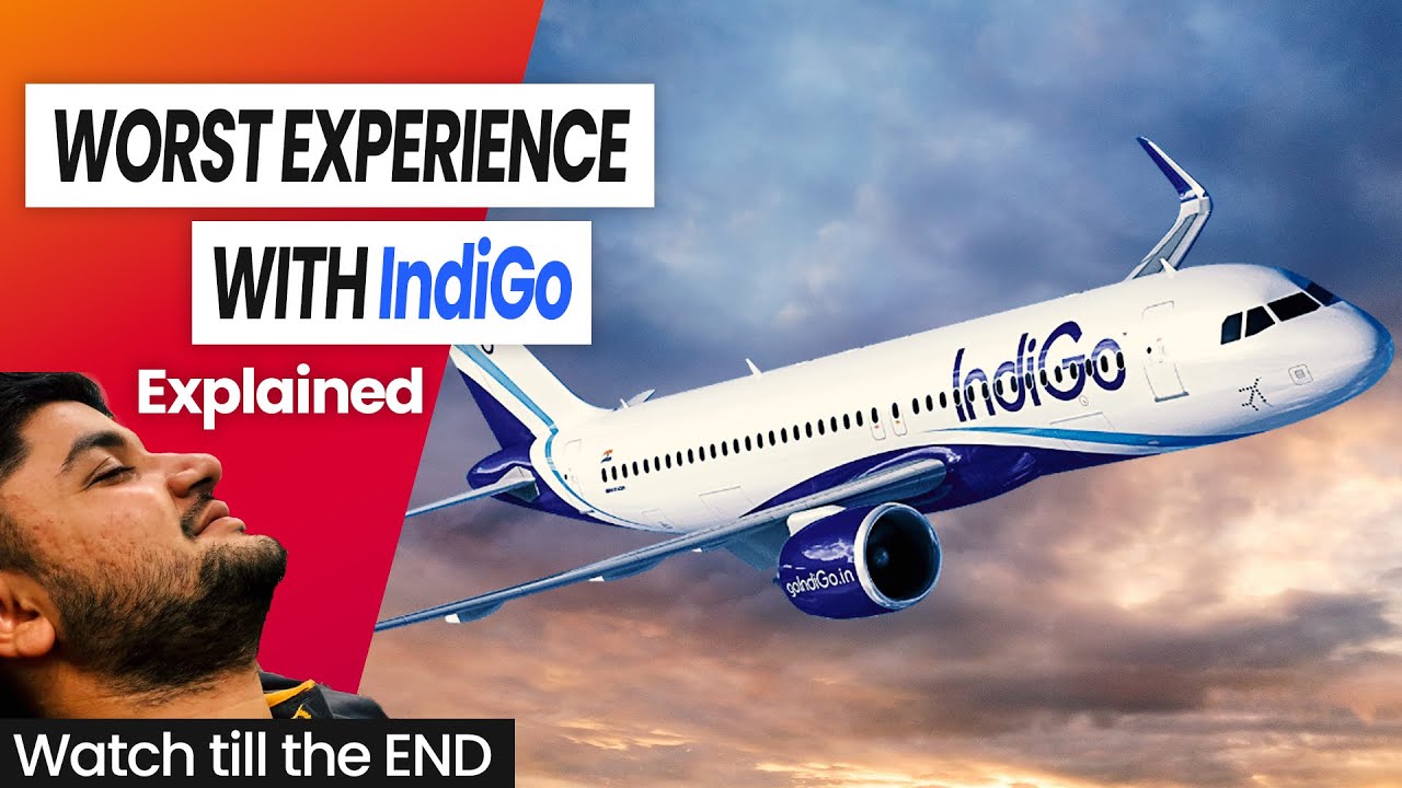 INDIGO WORST EXPERIENCE EXPLAINED !!!!!!! - YouTube