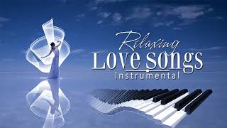 Beautiful Romantic Piano Love Songs   // Soft Relaxing Piano Love Songs Instrumental