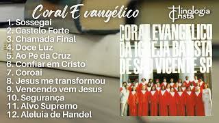 CLÁSSICOS DO CANTOR CRISTÃO - CORAL EVANGÉLICO DA IGREJA BATISTA DE SÃO VICENTE - SÃO PAULO (1980)