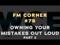 Facilities Management - FM Corner #78 w/Danny Koontz - Owning Your Mistakes Out Loud: Part 2