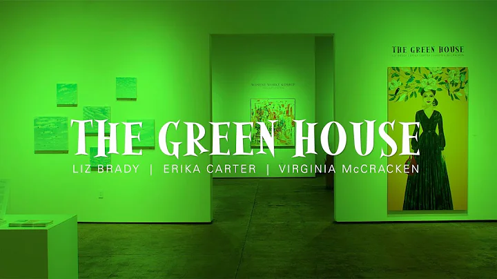 THE GREEN HOUSE: Liz Brady | Erika Carter | Virgin...