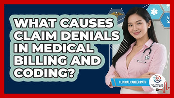 What Causes Claim Denials In Medical Billing And Coding? - Clinical Career Path