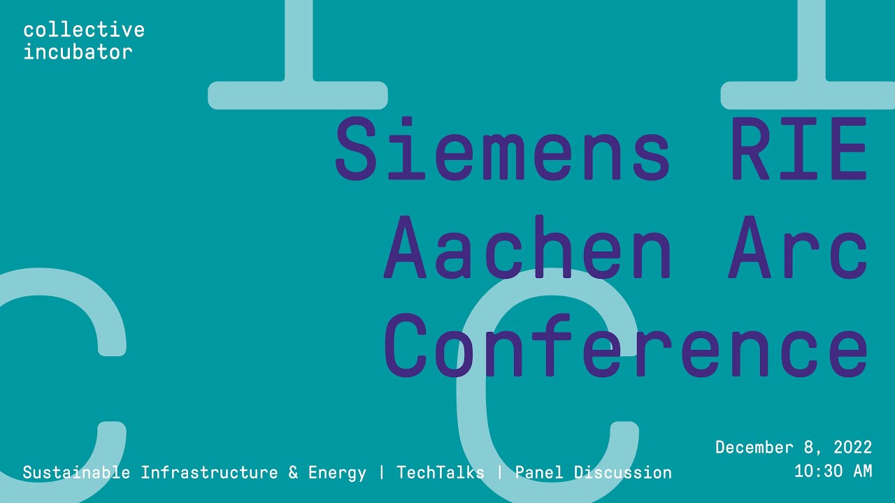 Siemens RIE Aachen Arc Conference I Sustainable Energy and Infrastructure