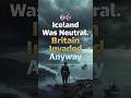Iceland Was Neutral. Britain Invaded Anyway #youtubeshorts #modernwarfare #british #iceland #usa #fy