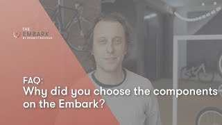PRIORITY BICYCLES: Why did you choose the components on the Embark?