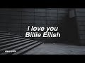 i love you || Billie Eilish Lyrics