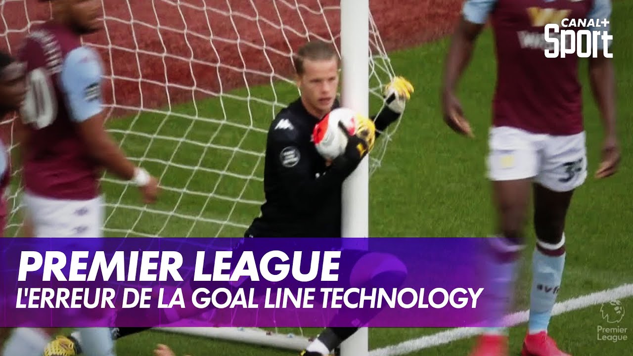 L'énorme erreur de la goal-line technology pendant Aston ...