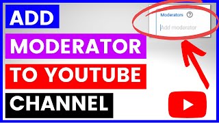 How To Add Moderators To A YouTube Channel? [in 2023]