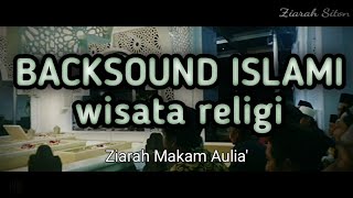 BACKSOUND NO COPYRIGHT ISLAMI | Wisata Religi ziarah