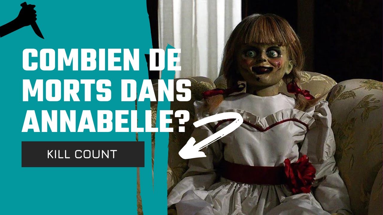 combien-de-morts-dans-la-saga-annabelle-kill-count-youtube