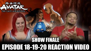 FINALE - MY FIRST TIME: AVATAR THE LAST AIRBENDER BOOK 3 EPISODE 18-19-20: REACTION VIDEO