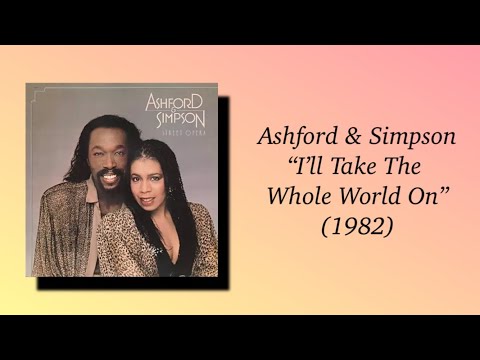 Ashford & Simpson - I’ll Take The Whole World On (1982)