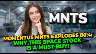 Momentus MNTS Explodes 80%: Why This Space Stock is a Must-Buy! | MNTS Stock Analysis