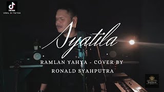 SYATILA - RAMLAN YAHYA COVER BY - RONALD SYAHPUTRA