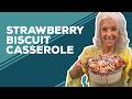 Love & Best Dishes: Strawberry Biscuit Casserole Recipe | Sweet Breakfast Casserole Ideas