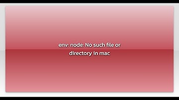env: node: No such file or directory in mac